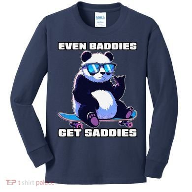 Even Baddies Get Saddies Funny Meme Cute Panda Kids Long Sleeve Shirt