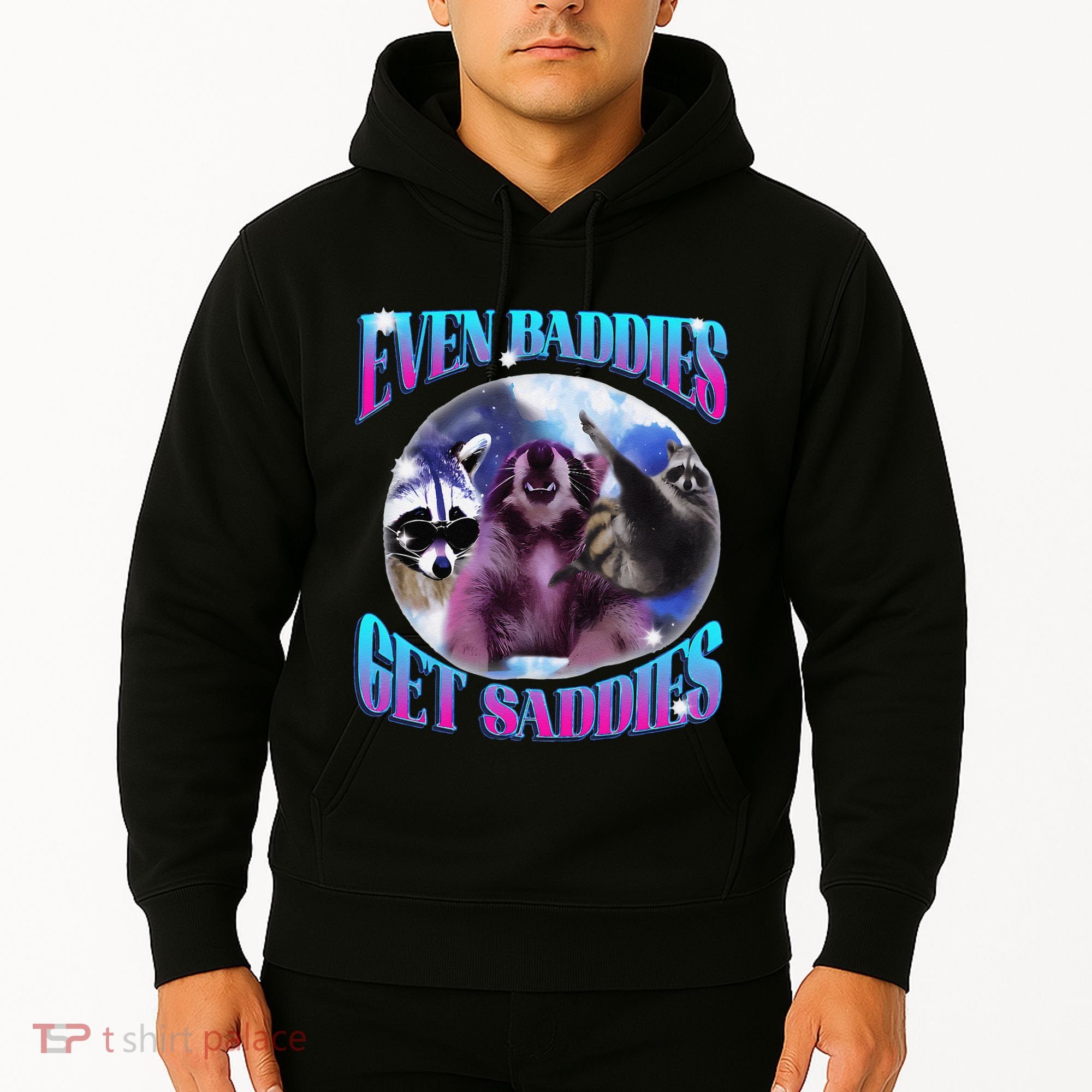 Even Baddies Get Saddies Opossum Funny Hoodie