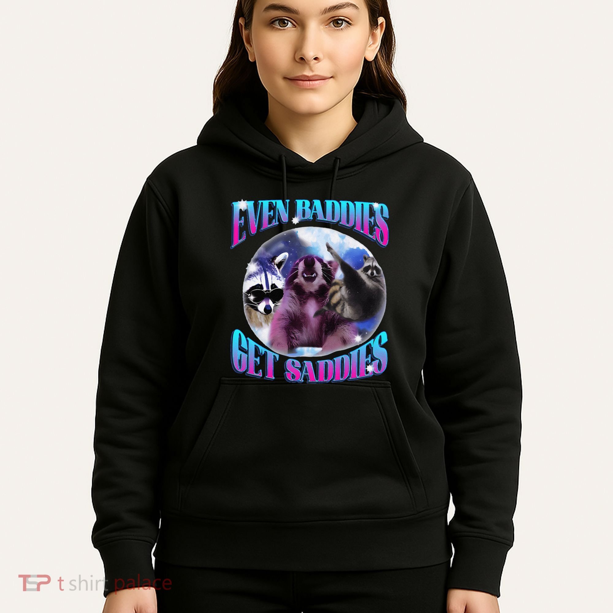 Even Baddies Get Saddies Opossum Funny Hoodie