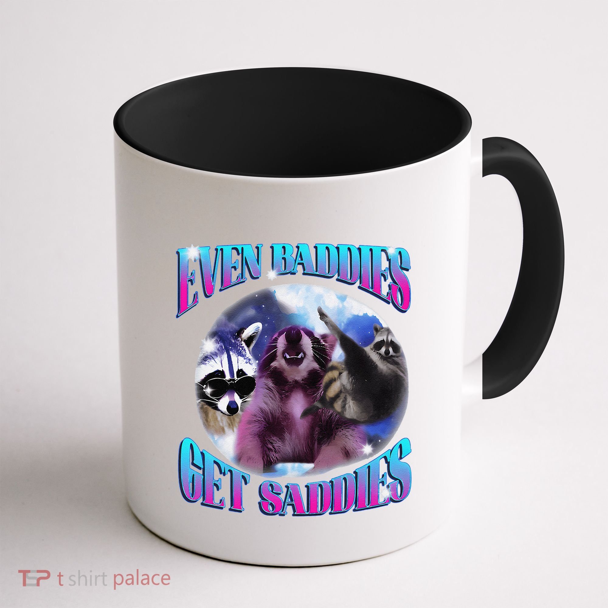 Even Baddies Get Saddies Opossum Funny Coffee Mug