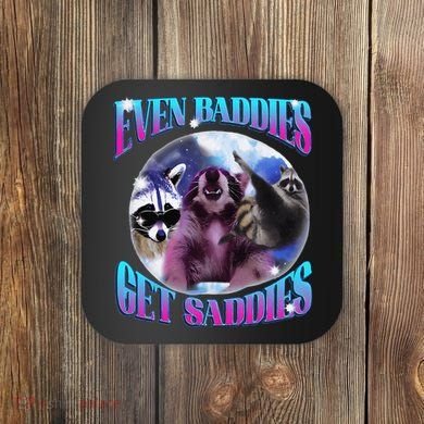 Even Baddies Get Saddies Opossum Funny Coaster