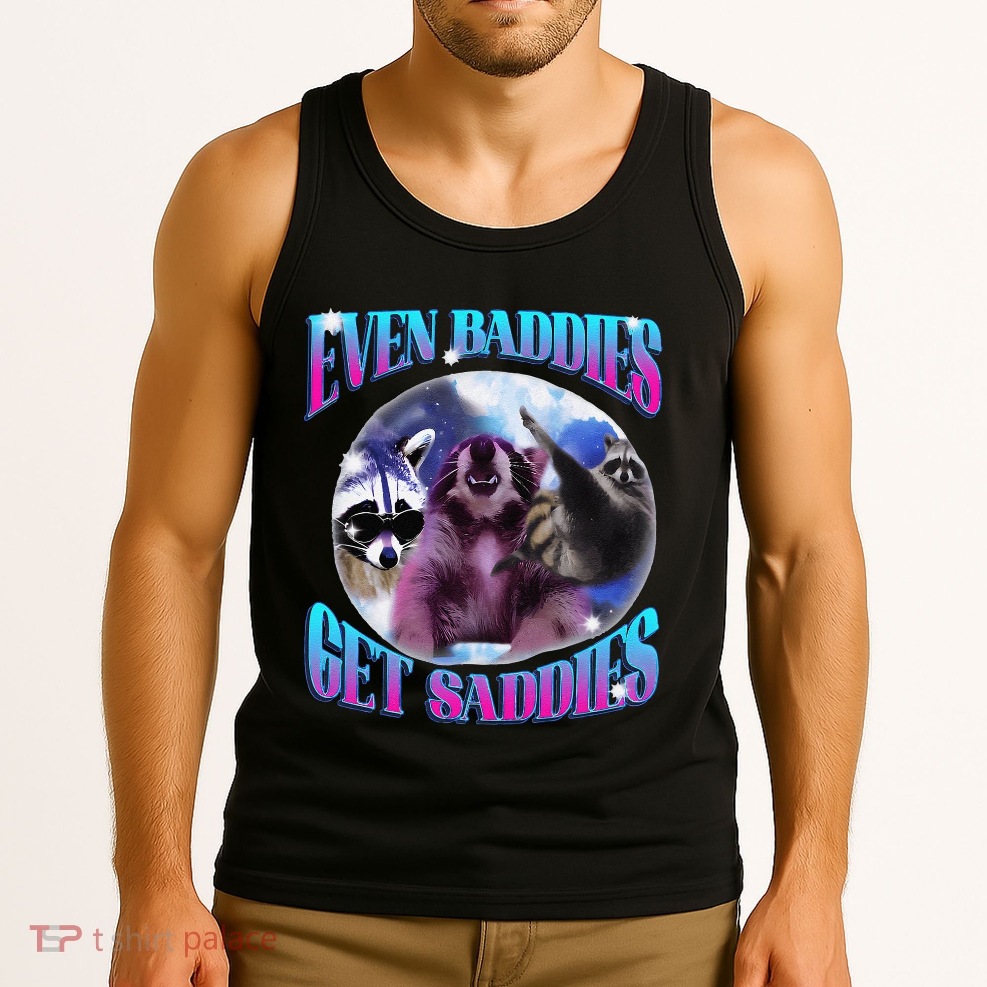 Even Baddies Get Saddies Opossum Funny Tank Top