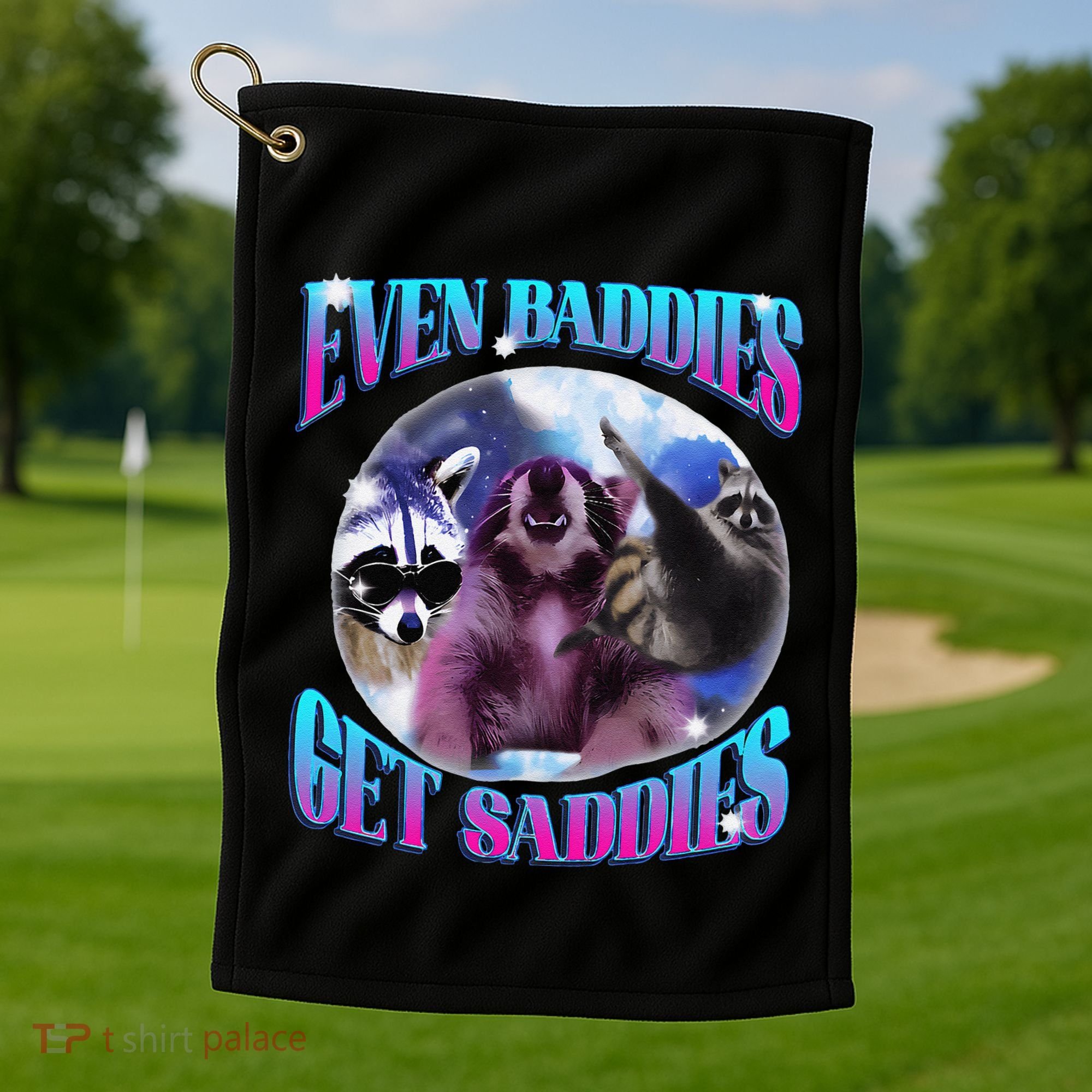 Even Baddies Get Saddies Opossum Funny Golf Towel