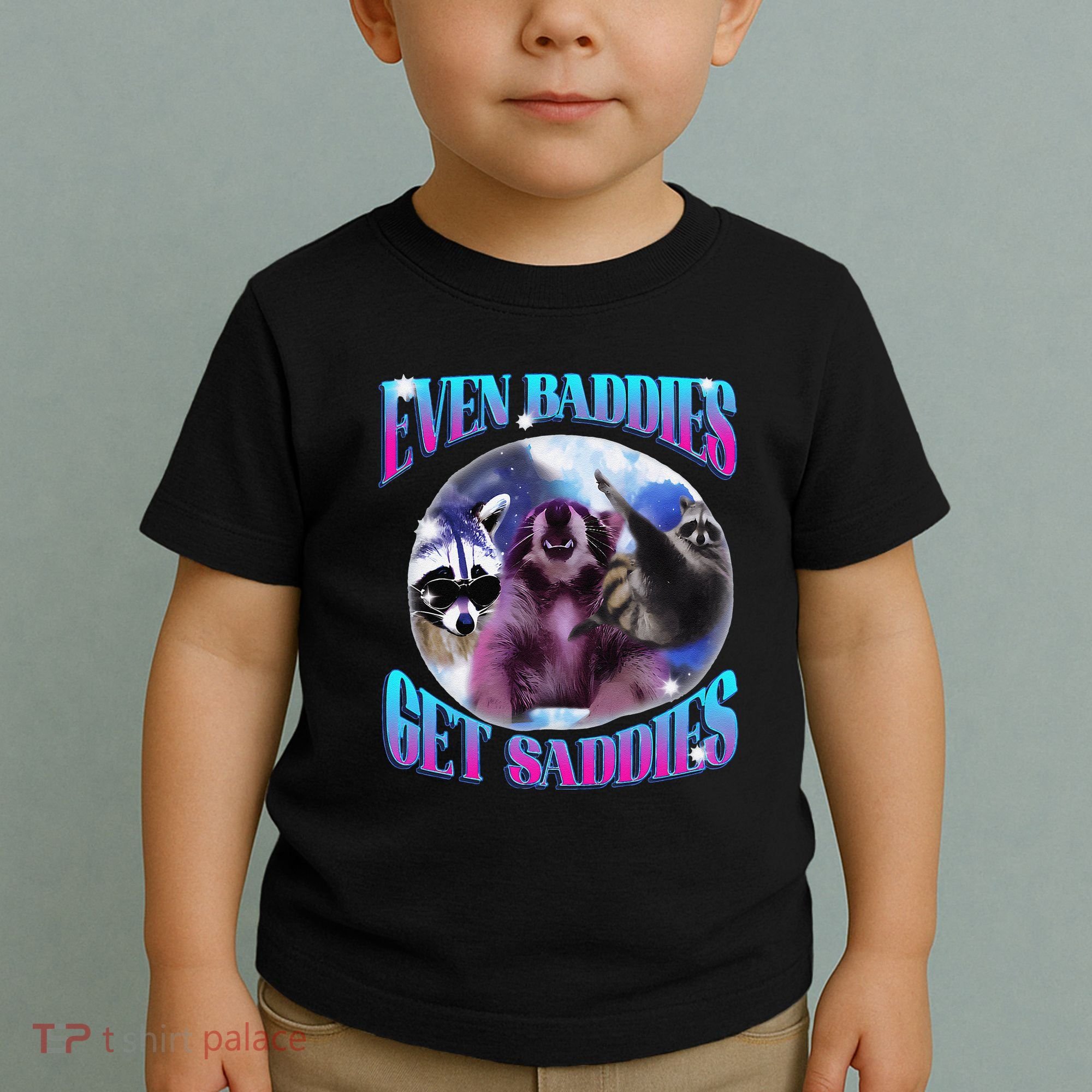 Even Baddies Get Saddies Opossum Funny Toddler T-Shirt