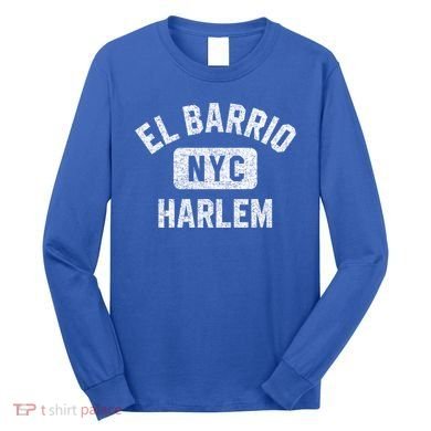 El Barrio Harlem Nyc Gym Style Distressed White Print Gift Long Sleeve Shirt