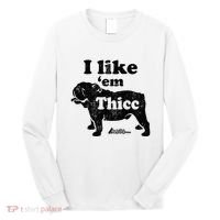 English Bulldog I Like Em Thicc Dog Silhouette Long Sleeve Shirt thumb 0