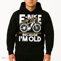 Ebike Because IM Old Electric Bike Bicycle Cycling Hoodie thumb 2