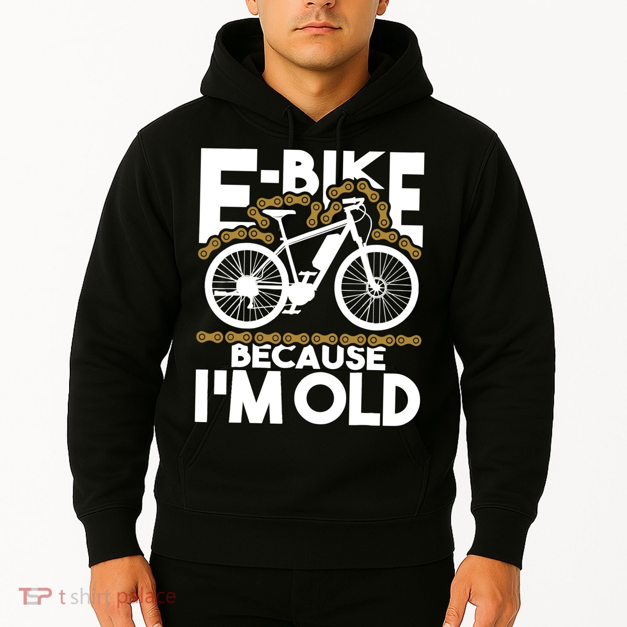 Ebike Because IM Old Electric Bike Bicycle Cycling Hoodie