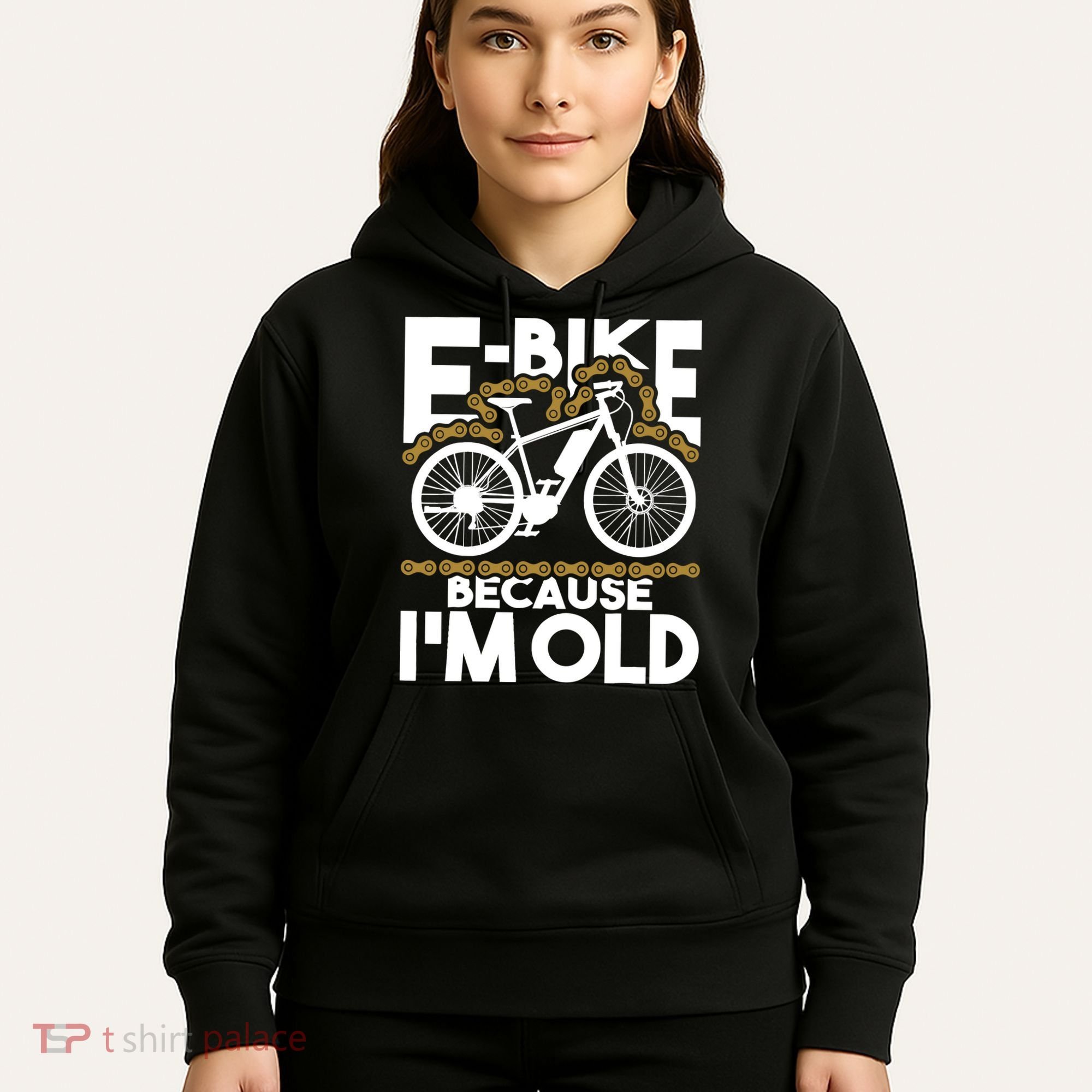 Ebike Because IM Old Electric Bike Bicycle Cycling Hoodie