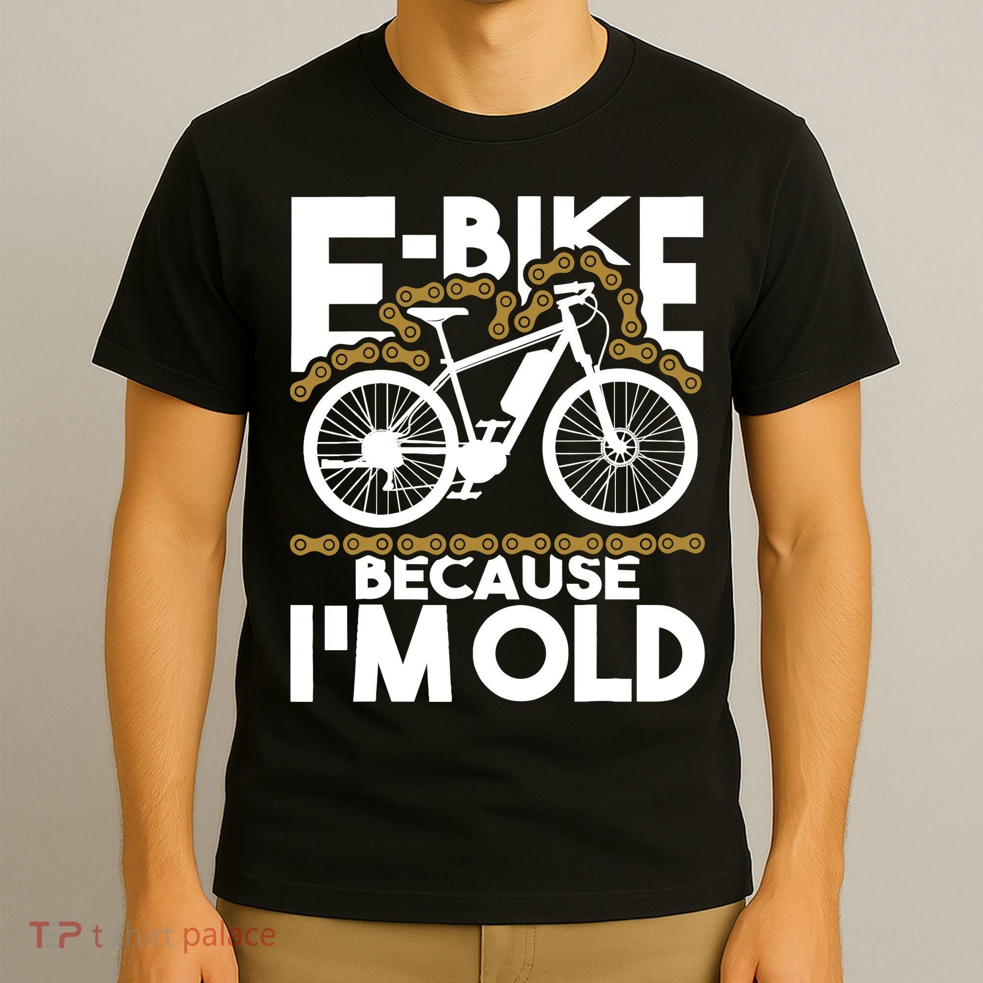 Ebike Because IM Old Electric Bike Bicycle Cycling T-Shirt