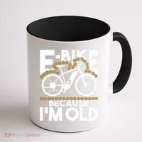 Ebike Because IM Old Electric Bike Bicycle Cycling Coffee Mug thumb 1