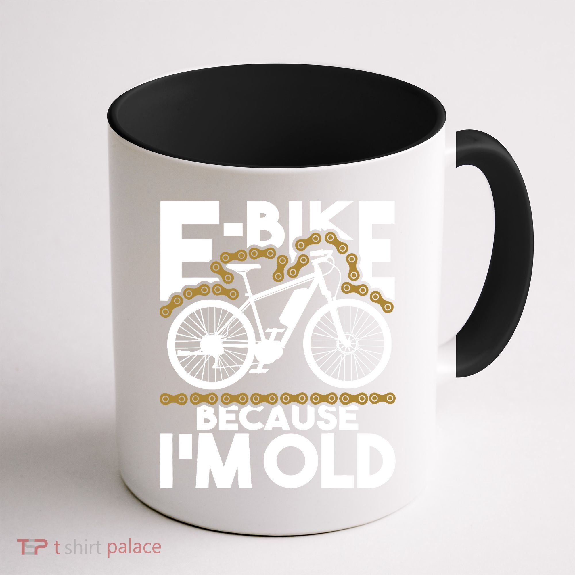 Ebike Because IM Old Electric Bike Bicycle Cycling Coffee Mug