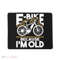 Ebike Because IM Old Electric Bike Bicycle Cycling Mousepad thumb 0