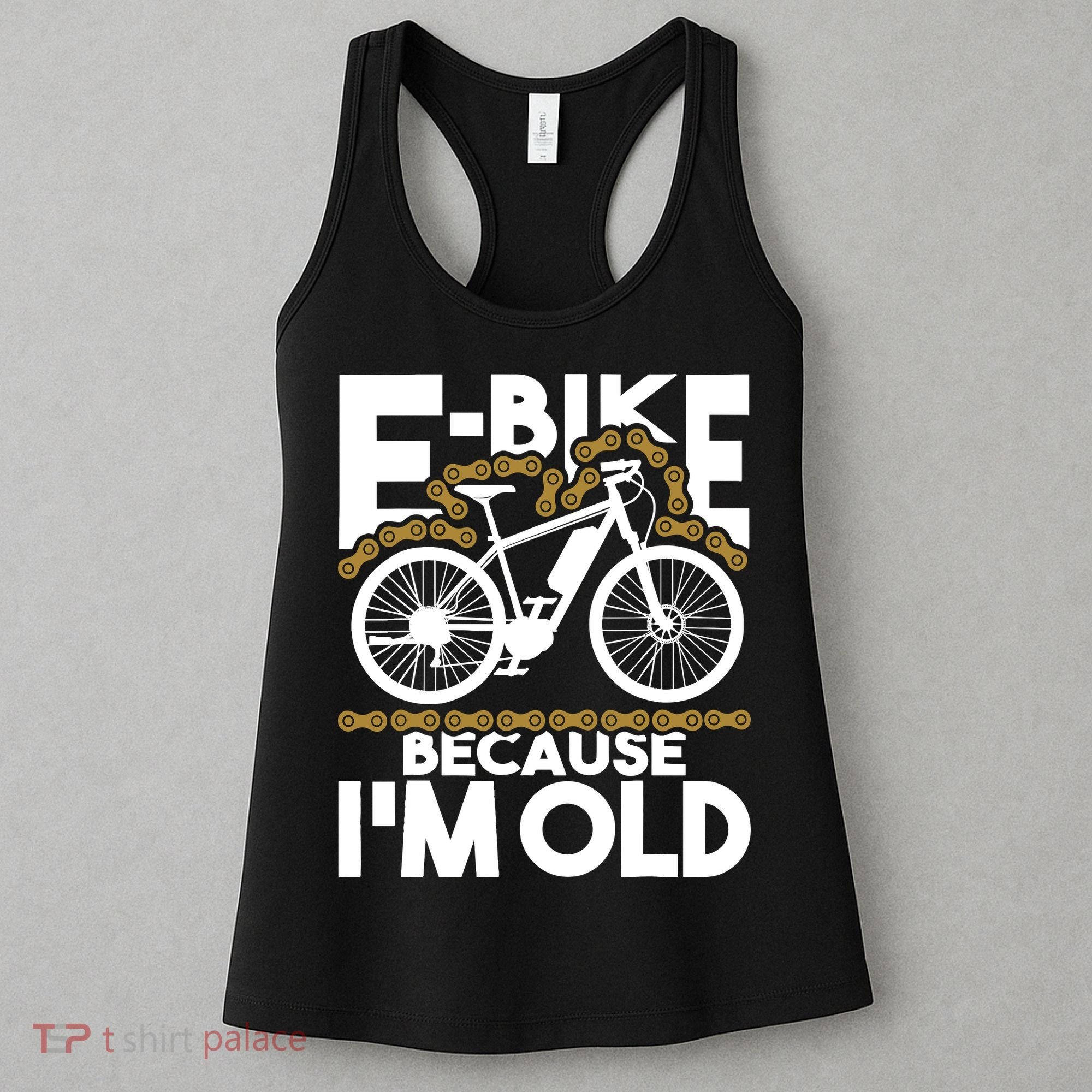 Ebike Because IM Old Electric Bike Bicycle Cycling Women's Tank Top