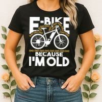 Ebike Because IM Old Electric Bike Bicycle Cycling Women's T-Shirt thumb 2