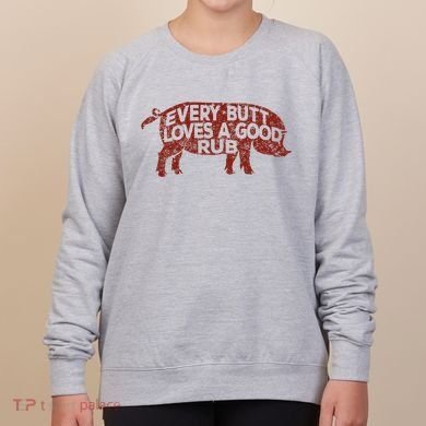 Every Butt Loves A Good Rub Meat Smoking Bbq Women's Sweatshirt