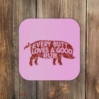 Every Butt Loves A Good Rub Meat Smoking Bbq Coaster thumb 0