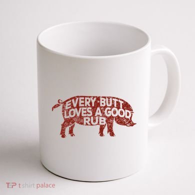 Every Butt Loves A Good Rub Meat Smoking Bbq Coffee Mug back