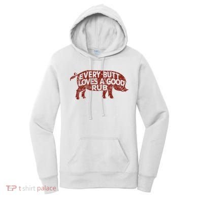 Every Butt Loves A Good Rub Meat Smoking Bbq Women's Hoodie