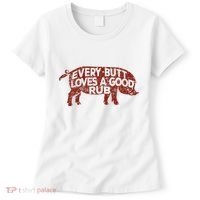 Every Butt Loves A Good Rub Meat Smoking Bbq Women's T-Shirt thumb 0