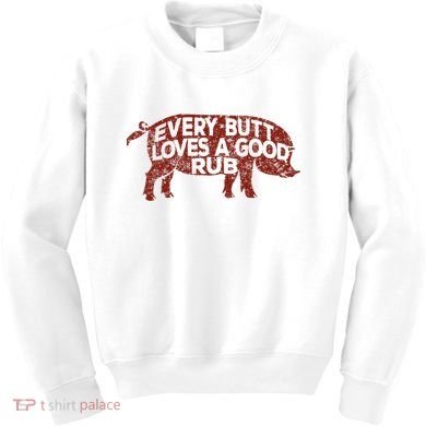 Every Butt Loves A Good Rub Meat Smoking Bbq Kids Sweatshirt