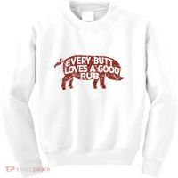 Every Butt Loves A Good Rub Meat Smoking Bbq Kids Sweatshirt thumb 0