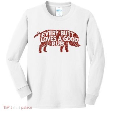 Every Butt Loves A Good Rub Meat Smoking Bbq Kids Long Sleeve Shirt