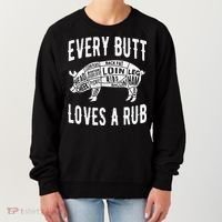 Every Butt Loves A Rub Funny BBQ Meat Smoker Barbecue Women's Sweatshirt thumb 0