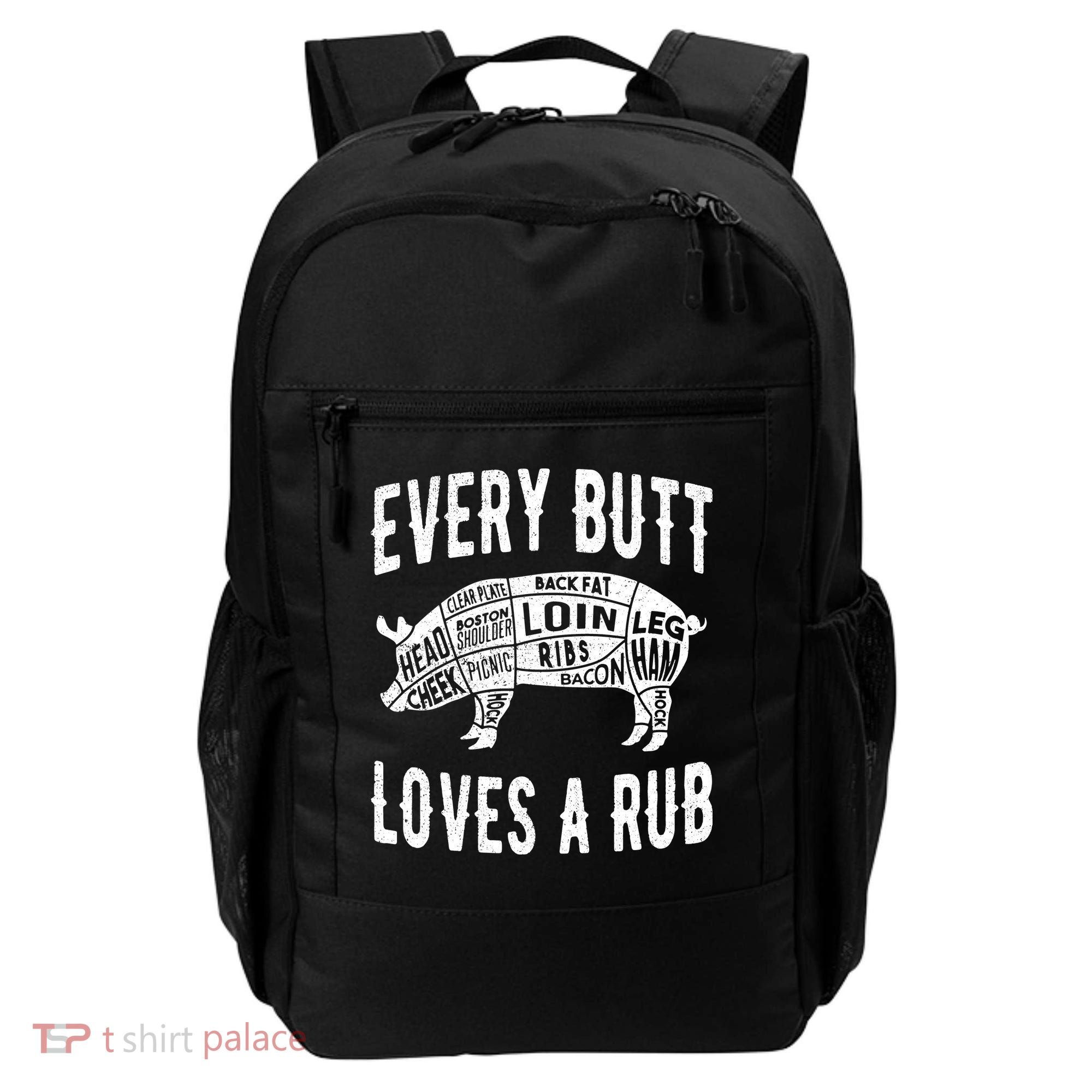 Every Butt Loves A Rub Funny BBQ Meat Smoker Barbecue Backpack