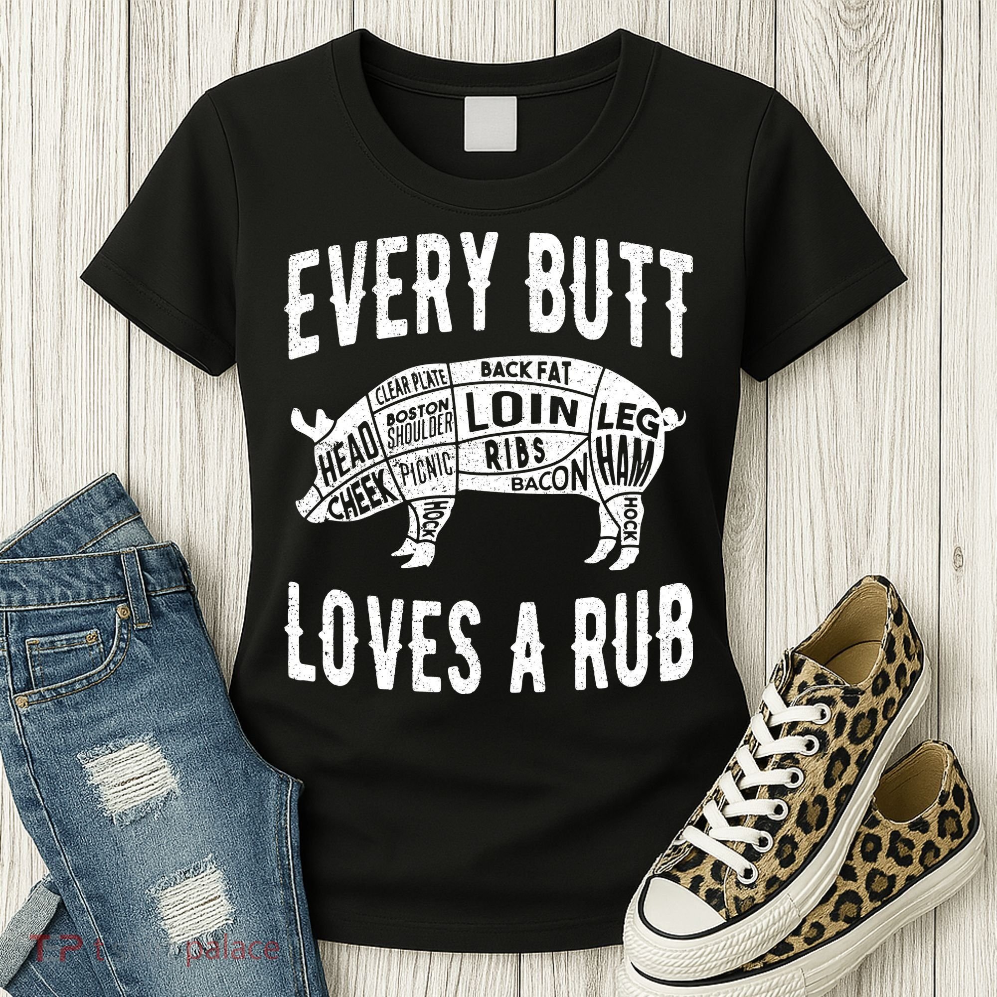 Every Butt Loves A Rub Funny BBQ Meat Smoker Barbecue Women's T-Shirt