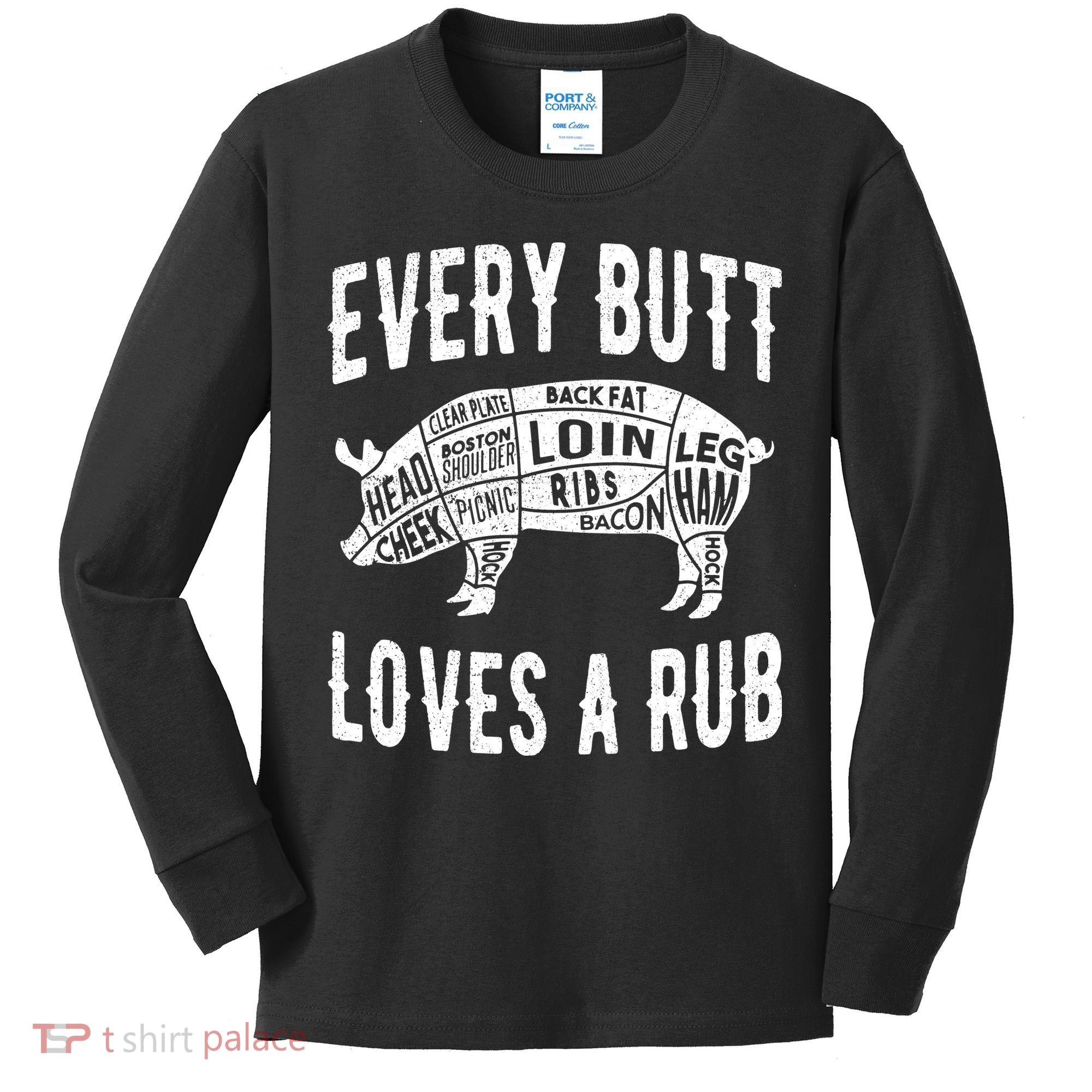 Every Butt Loves A Rub Funny BBQ Meat Smoker Barbecue Kids Long Sleeve Shirt