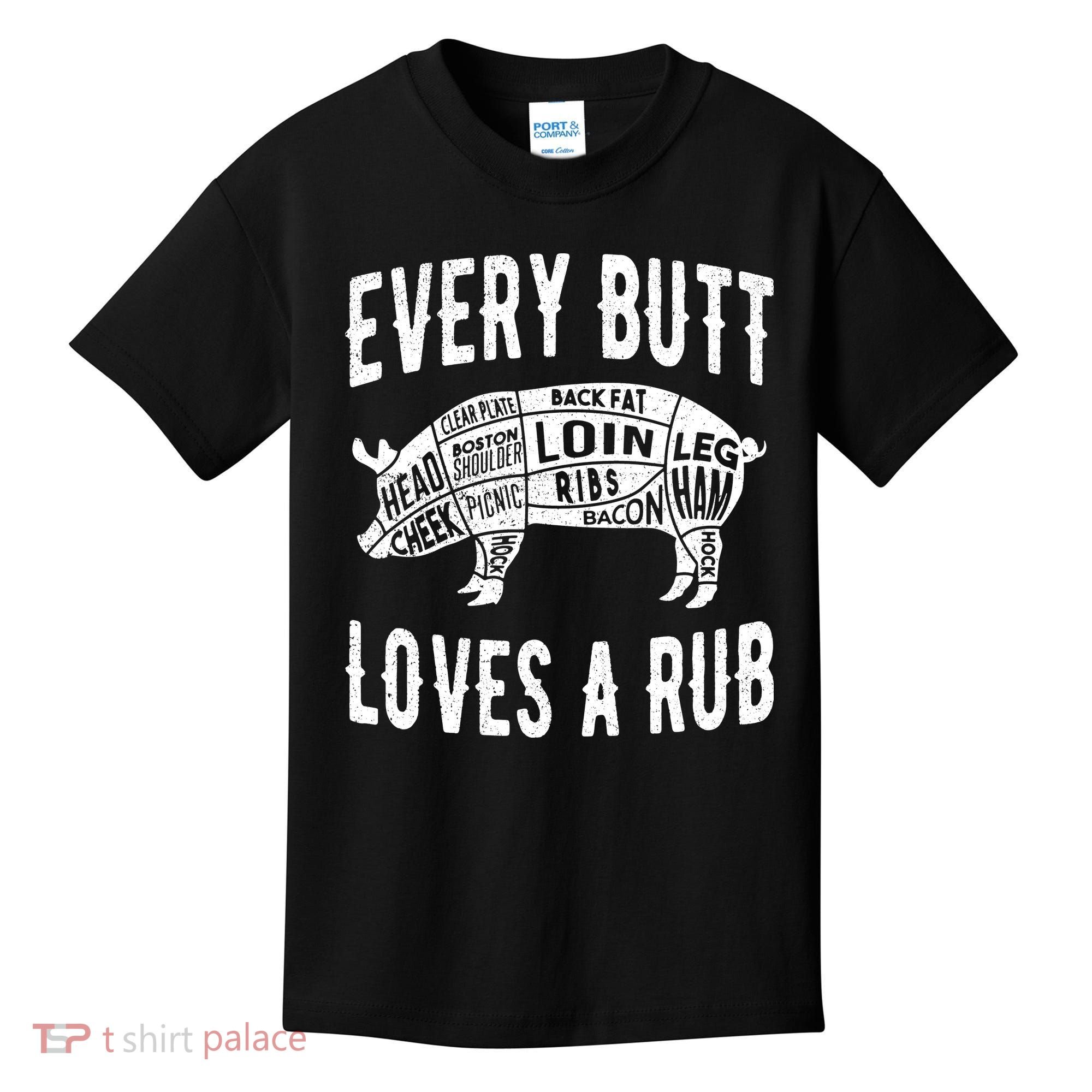 Every Butt Loves A Rub Funny BBQ Meat Smoker Barbecue Kids T-Shirt