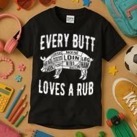Every Butt Loves A Rub Funny BBQ Meat Smoker Barbecue Kids T-Shirt thumb 3