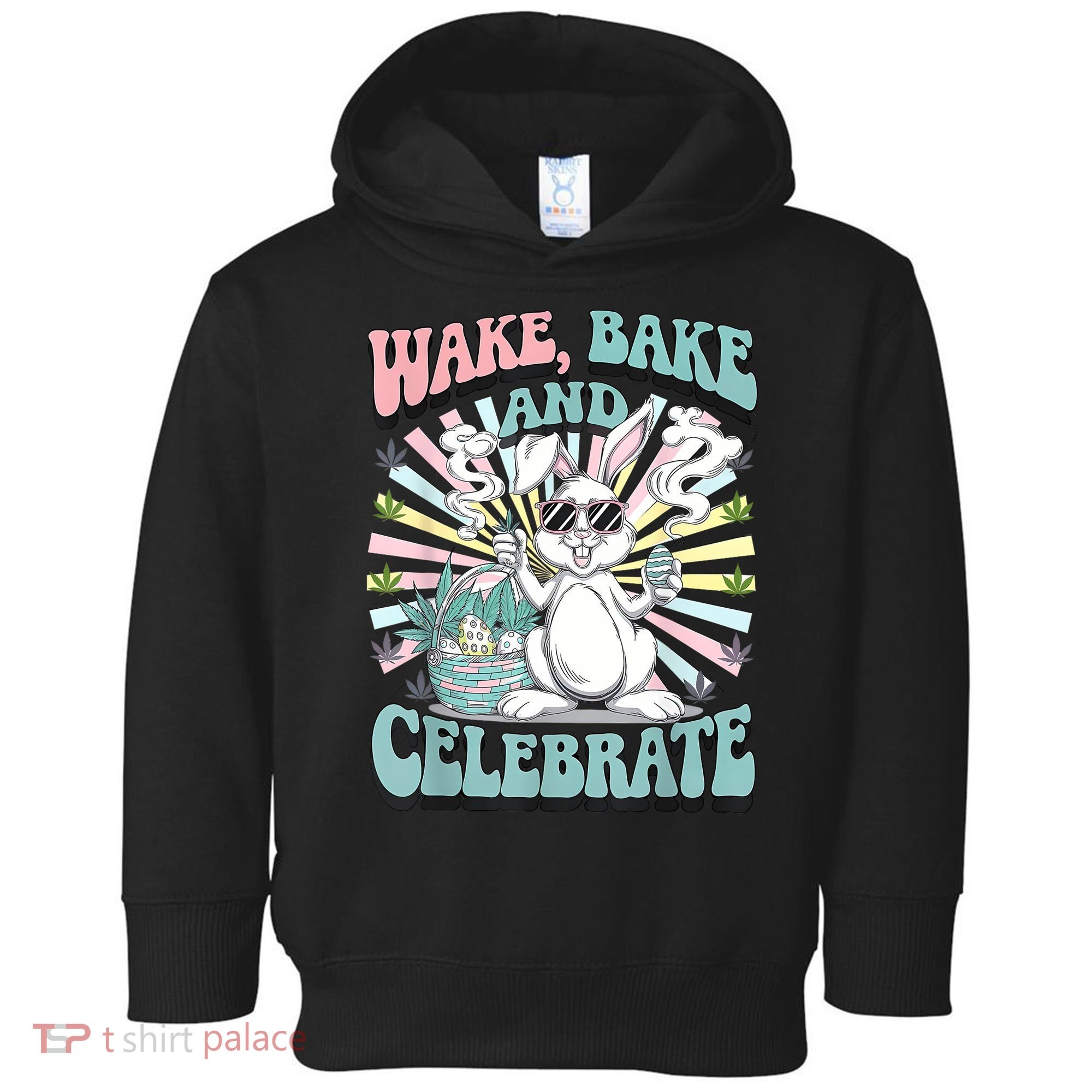 Easter Bunny Marijuana Cannabis Stoned 420 Weed Happy 420 Toddler Hoodie