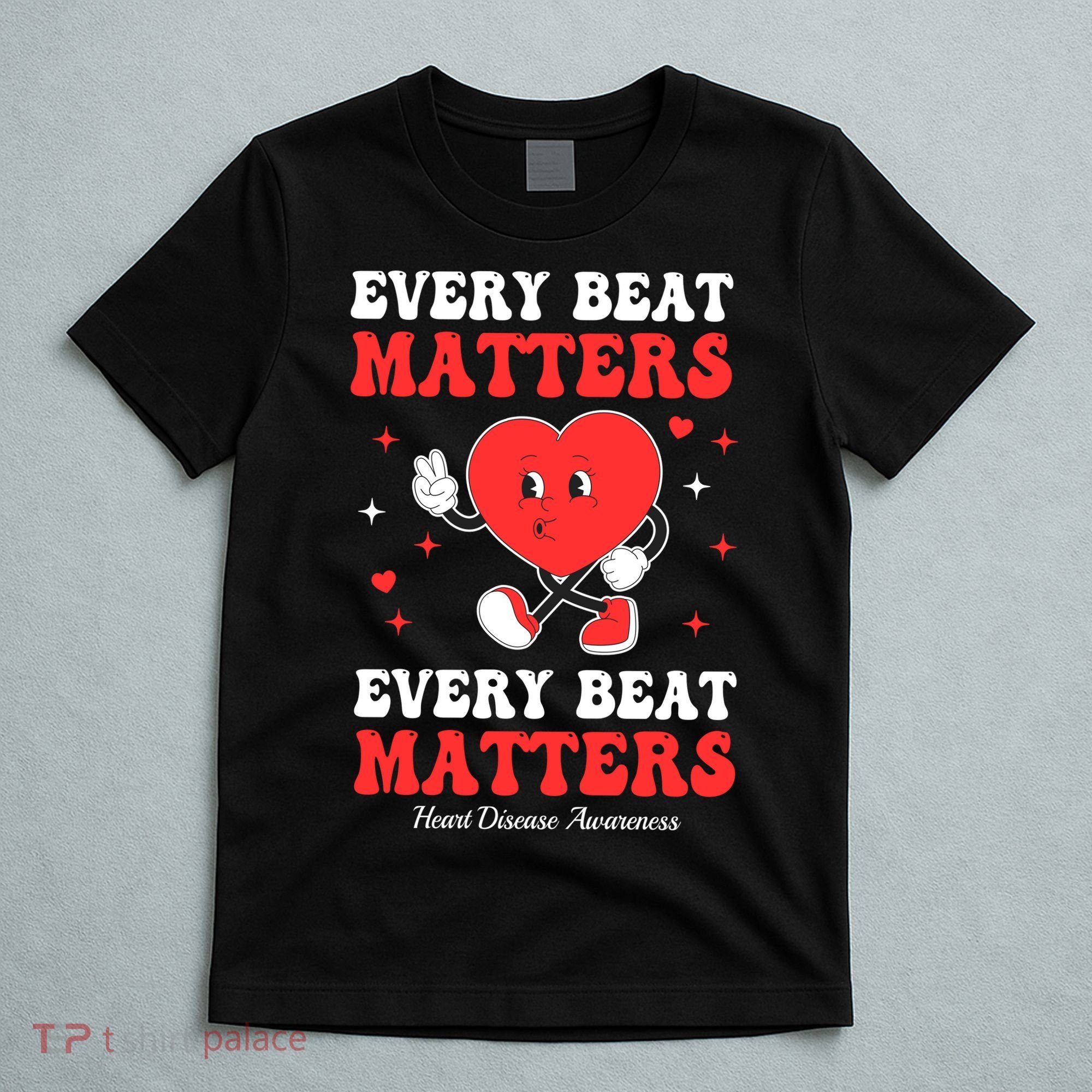 Every Beat Matters Heart Disease Awareness T-Shirt