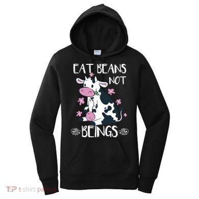 Eat Beans Not Beings Funny Cow Vegan Plant Based Gift Women's Hoodie