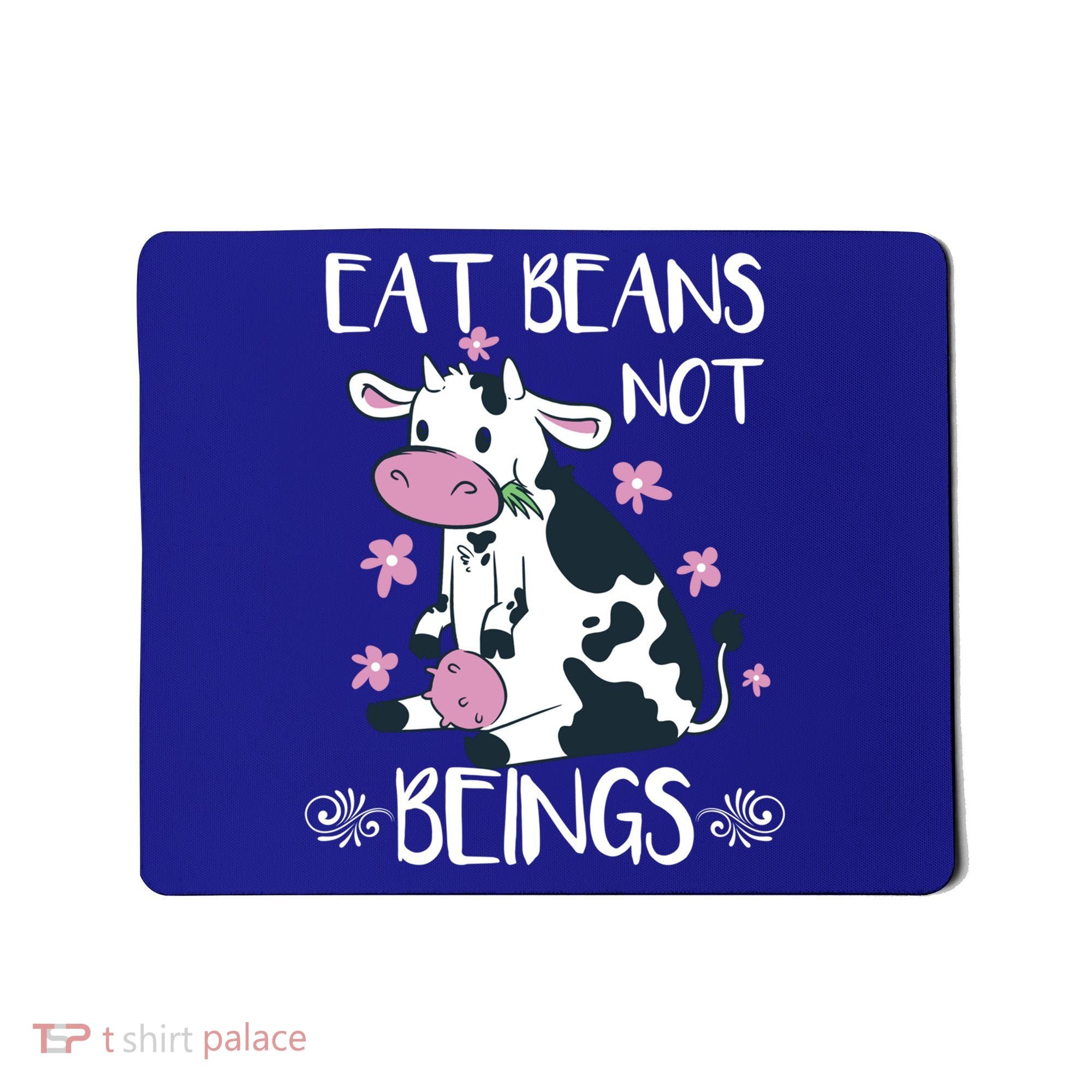 Eat Beans Not Beings Funny Cow Vegan Plant Based Gift Mousepad