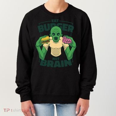 Eat Burger Not Brain Funny Zombie Women's Sweatshirt