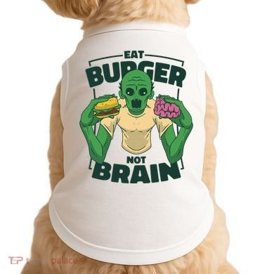 Eat Burger Not Brain Funny Zombie Doggie Tank