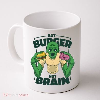 Eat Burger Not Brain Funny Zombie Coffee Mug
