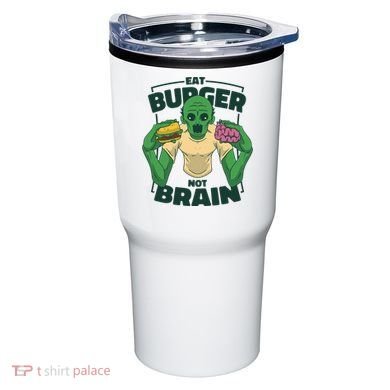 Eat Burger Not Brain Funny Zombie Tumbler
