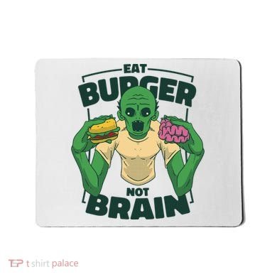 Eat Burger Not Brain Funny Zombie Mousepad