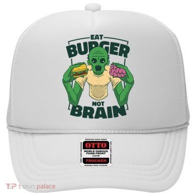 Eat Burger Not Brain Funny Zombie Hat