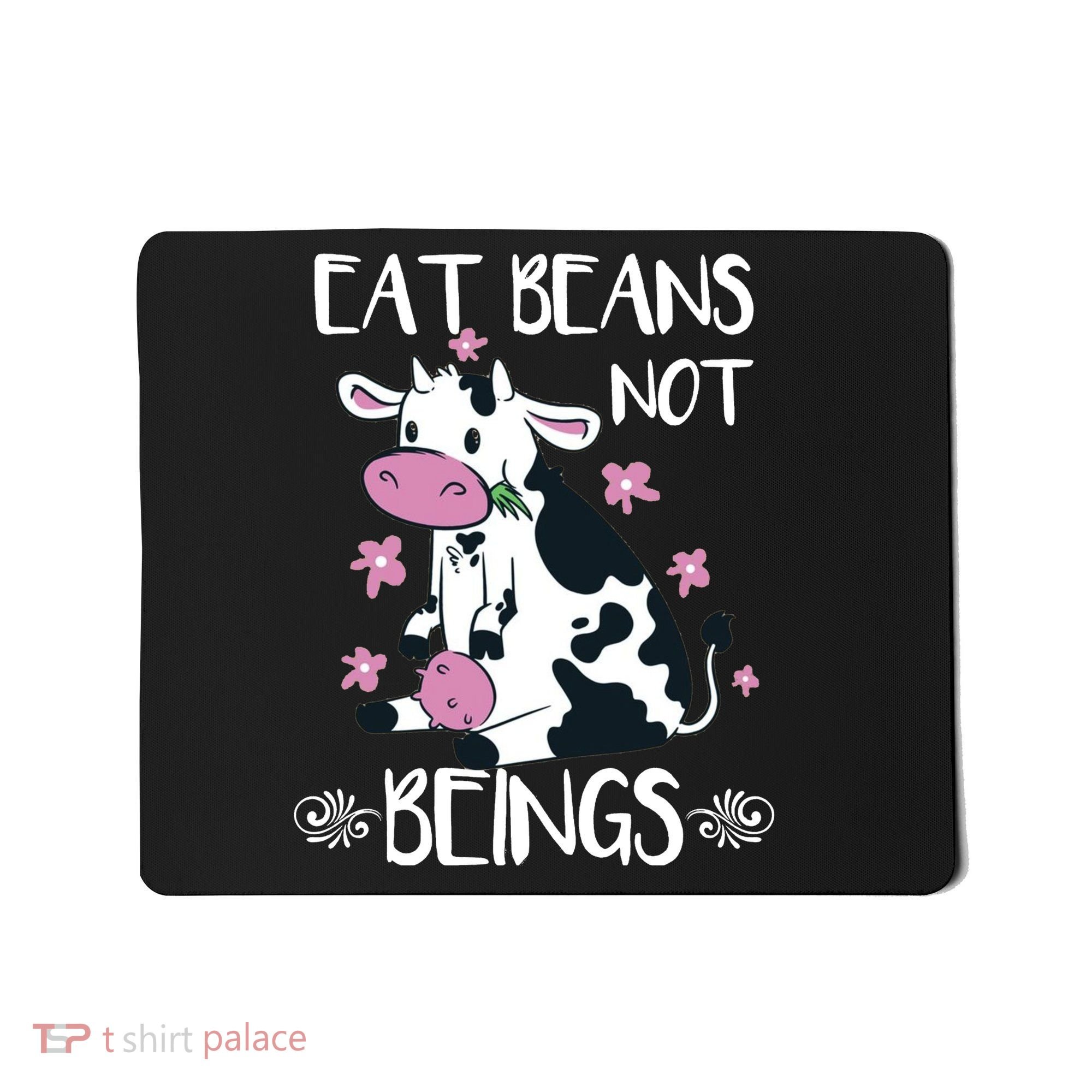 Eat Beans Not Beings Funny Cow Vegan Plant Based Mousepad