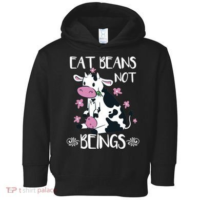 Eat Beans Not Beings Funny Cow Vegan Plant Based Toddler Hoodie