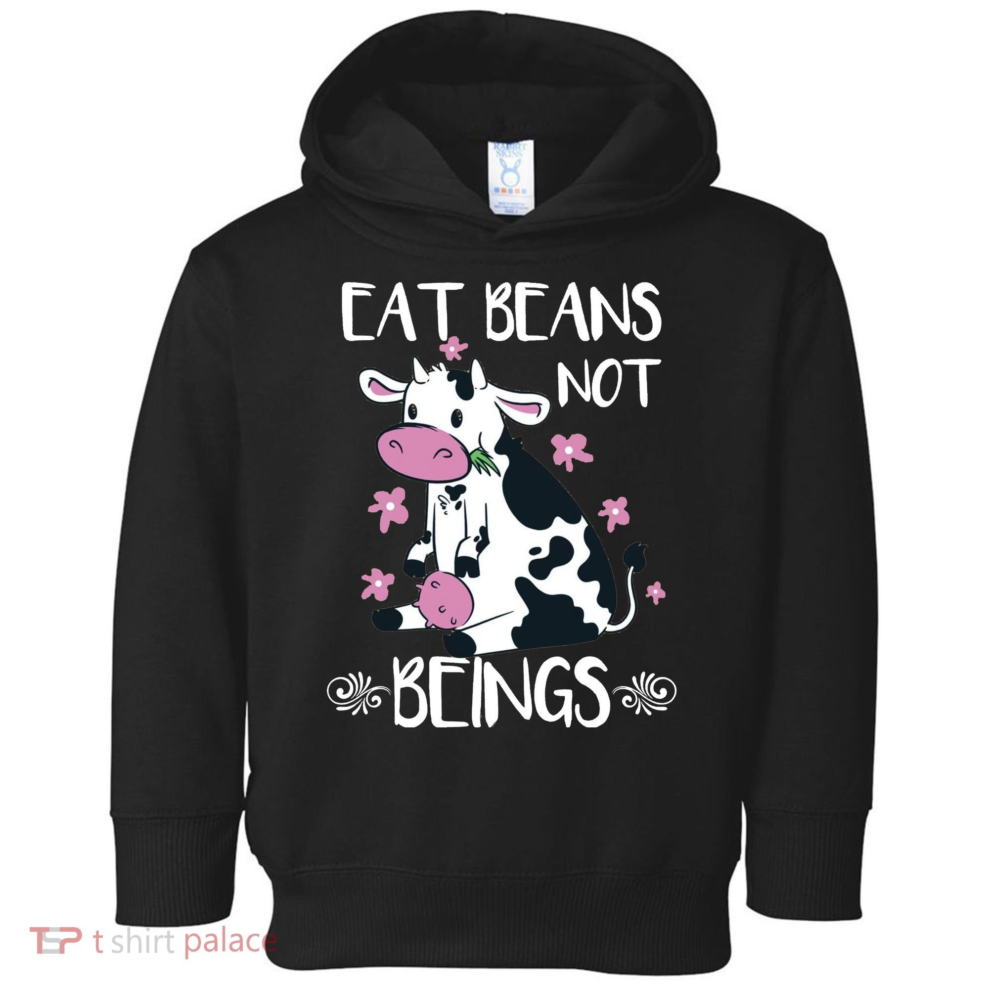Eat Beans Not Beings Funny Cow Vegan Plant Based Toddler Hoodie