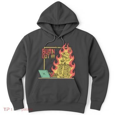 Emotionally Burnt Out Skeleton On Fire Hoodie