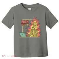 Emotionally Burnt Out Skeleton On Fire Toddler T-Shirt thumb 0