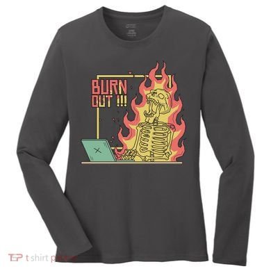 Emotionally Burnt Out Skeleton On Fire Women's Long Sleeve Shirt