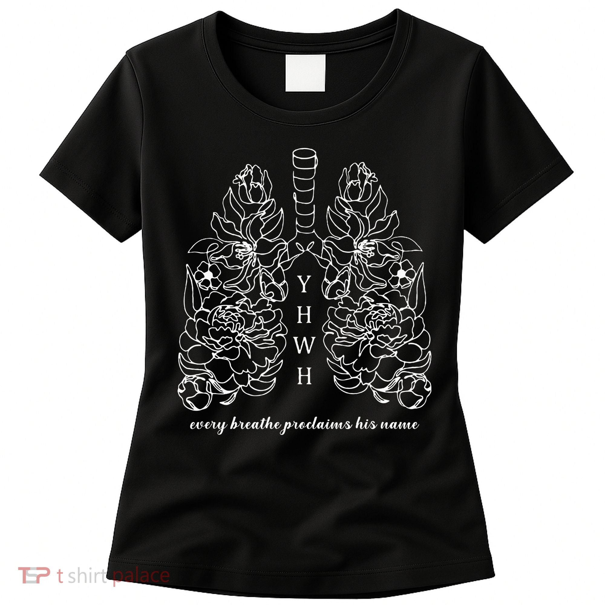 Every Breathe Proclaims His Name Yhwh Floral Lung Women's T-Shirt